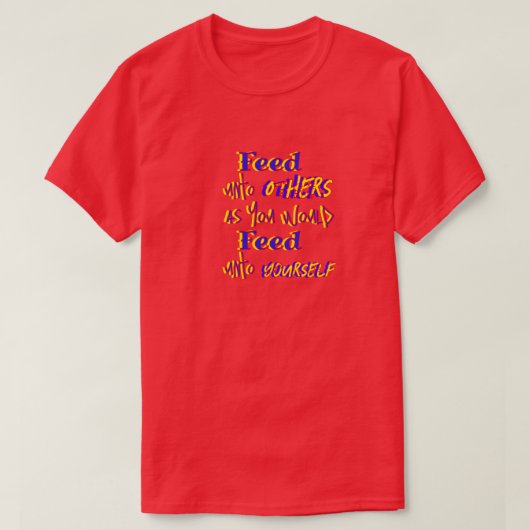 Voed voor anderen T-shirt (Design voorkant)