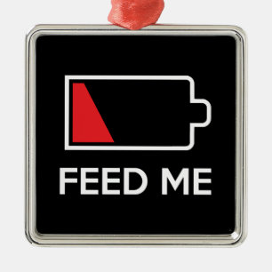 Voeder me een batterij met laag energieverbruik metalen ornament