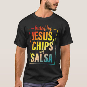 Voeding gevoed door Jezus Chips & Salsa Mexican Fo T-shirt