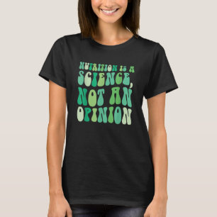 Voeding is een wetenschap en geen advies van de Nu T-shirt