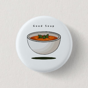 Voedsel badge, speld, knop, goede soep, knop ronde button 3,2 cm