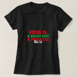 Voedsel is een recht, geen privilege voor de honge t-shirt