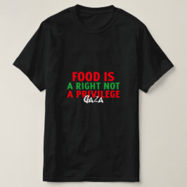 Voedsel is een recht, geen voorrecht Gaza uithonge T-shirt