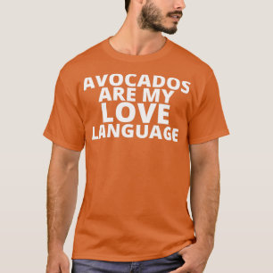 Voedsel is mijn liefdestaal Avocados 2 T-shirt