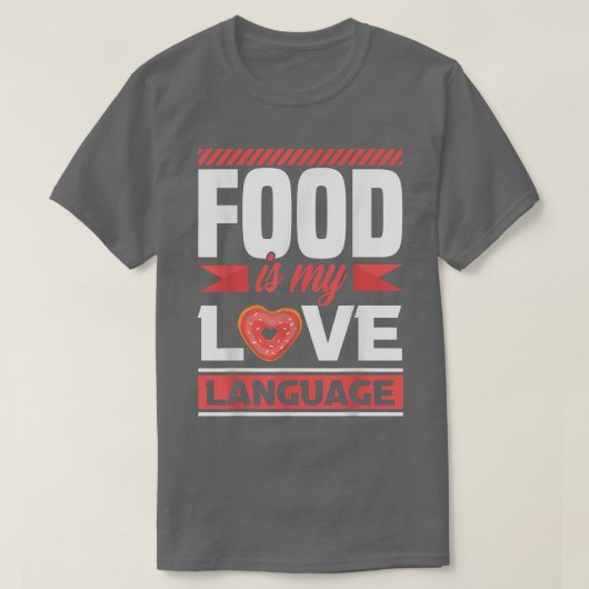 Voedsel is mijn liefdestaal: foodie T-Shirt (Design voorkant)