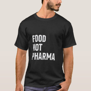 Voedsel Niet Pharma Natuurlijk Biologisch T-shirt
