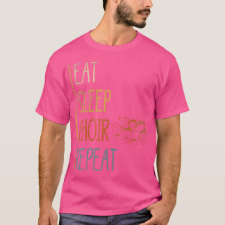 Voedsel Slaap Koor Koor Zanger Koor Oefening Orkes T-shirt