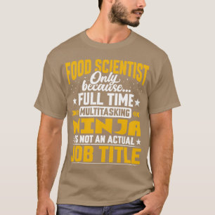 Voedselwetenschapper Functietitel Grappig Voedsel T-shirt