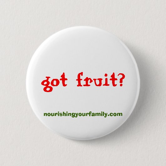 voedt je familie.com, heb je fruit? knoop ronde button 5,7 cm (Voorkant)