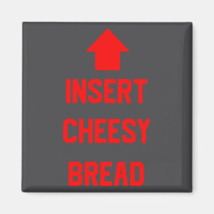 Voeg Cheesy Brood toe Magneet