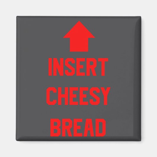 Voeg Cheesy Brood toe Magneet (Voorkant)