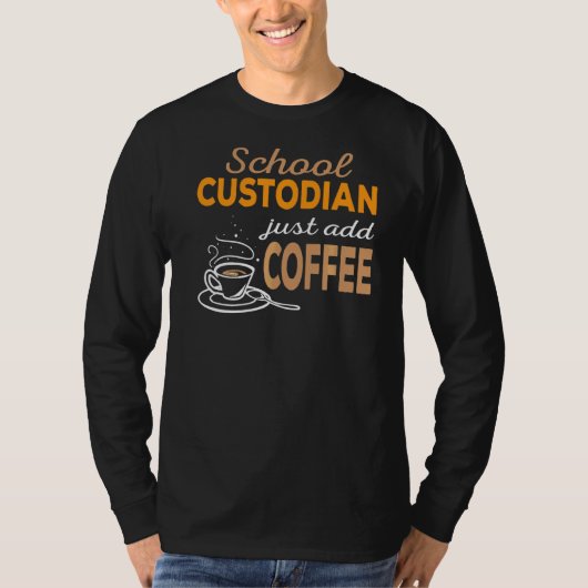 Voeg gewoon Coffee School Custodian toe T-shirt (Voorkant)