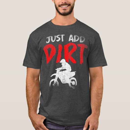 Voeg gewoon Dirt Funny Dirt Bike Motorcross Enduro T-shirt (Voorkant)