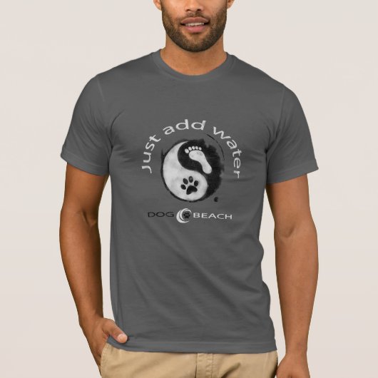Voeg gewoon water toe! t-shirt (Voorkant)