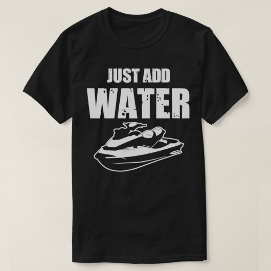 Voeg gewoon water toe t-shirt (Design voorkant)