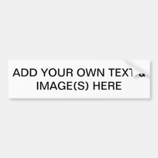 VOEG HIER UW EIGEN TEKST EN AFBEELDINGEN TOE BUMPERSTICKER