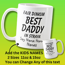 Voeg Kinder namen toe - Fair Dinkum BEST DADDY in  Koffiemok