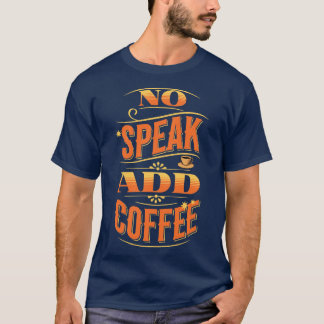 Voeg koffie toe t-shirt