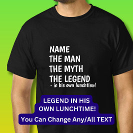 Voeg Naam MAN MYTH LEGEND toe in eigen Lunchtijd! T-shirt