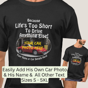 Voeg naam toe, zijn auto foto, tekst, het leven is t-shirt