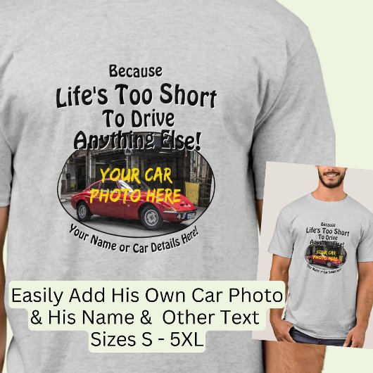 Voeg naam toe, zijn auto foto, tekst, het leven is t-shirt