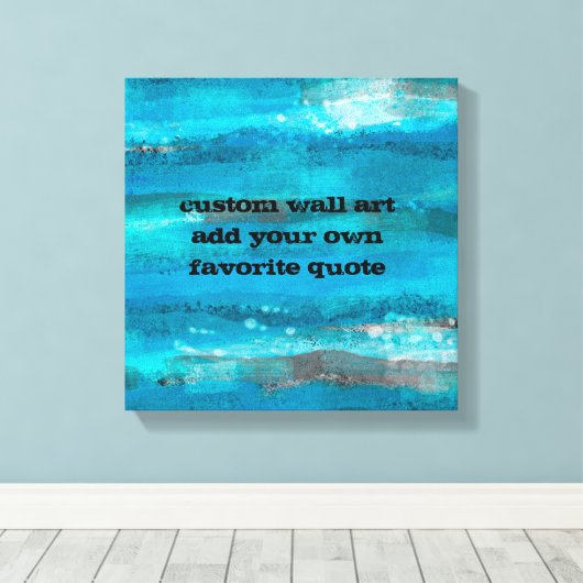 voeg uw citaat toe canvas kunst turquoise strepen (Insitu (Houten vloer))