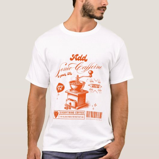 Voeg wat cafeïne toe t-shirt (Voorkant)