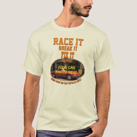 Voeg zijn autofototekst toe, Race Break Fix Herhal T-shirt (Voorkant)