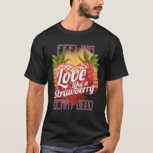 Voel Berry Goede Retro Aardbei Liefde Voor De Zome T-shirt