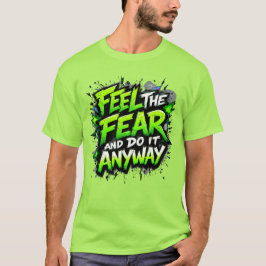 Voel de angst en doe het toch t-shirt