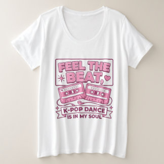 Voel de Beat K-Pop Dans Is in Mijn Ziel – Schattig Grote Maat T-shirt