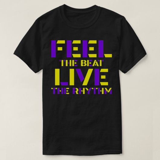 Voel de beat live het ritme t-shirt (Design voorkant)