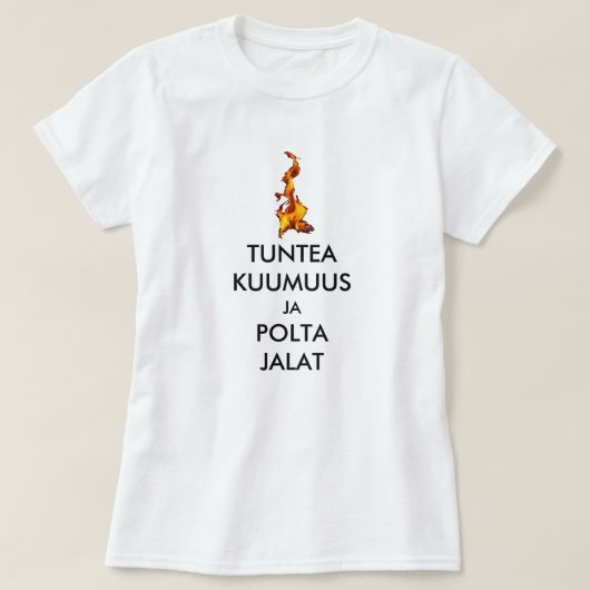 voel de hitte en verbrand je voeten in het Fins T-shirt (Design voorkant)