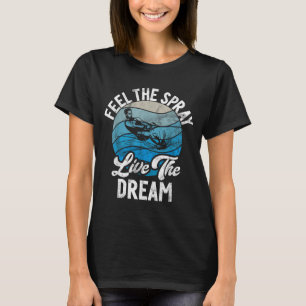Voel de spray leef de droom waterski t-shirt