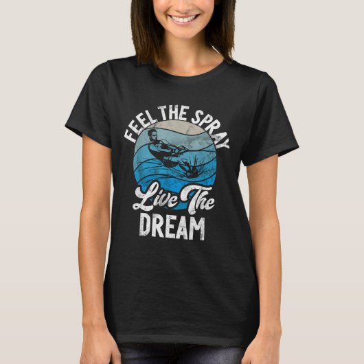 Voel de spray leef de droom waterski t-shirt (Voorkant)