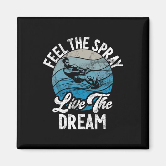 Voel de spray live de droom waterski magneet (Voorkant)