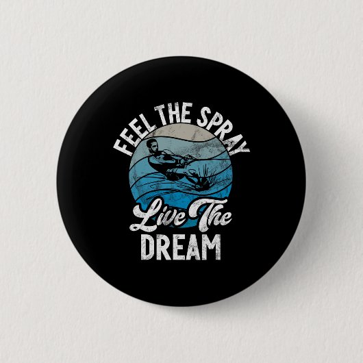 Voel de spray live de droom waterski ronde button 5,7 cm (Voorkant)