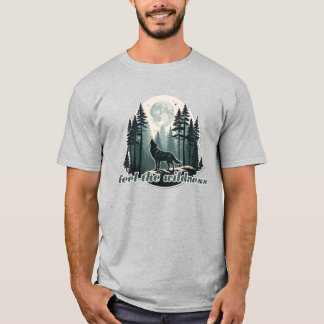 Voel de wildheid t-shirt