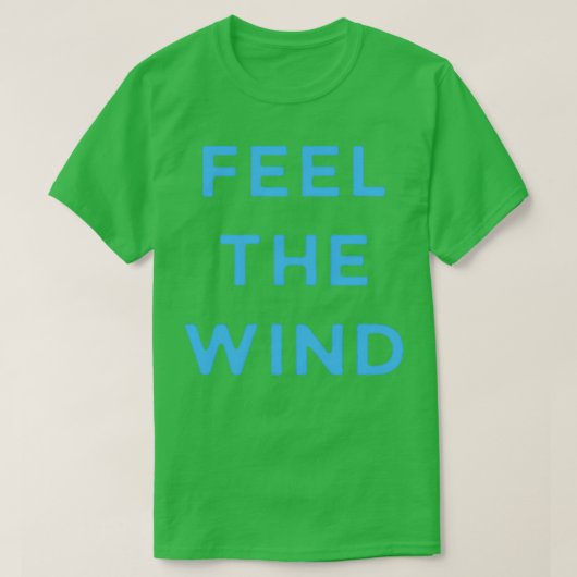 Voel de wind t-shirt (Design voorkant)