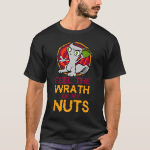 Voel de Wrath van mijn noten: Foamy Shirt