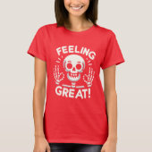 Voel grote schedel en Botten met een positief gevo T-shirt (Voorkant)