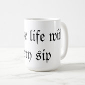 Voel het leven met elke slok koffiemok (Voorkant rechts)