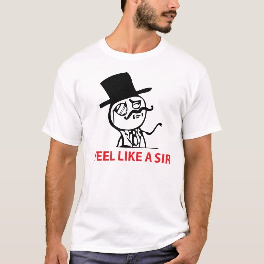 Voel je als een Sir T-shirt (Voorkant)