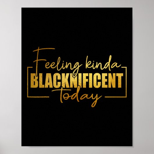 Voel je een beetje Blacknificent Today Pride Black Poster (Voorkant)