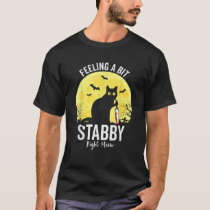 Voel je een beetje Stabby Right Meow Funny Black C T-shirt