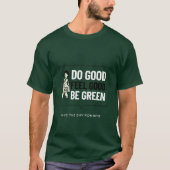 Voel je goed om groen te zijn t-shirt (Voorkant)