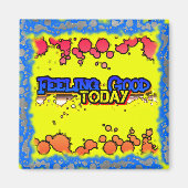 Voel je goed vandaag magneet (Voorkant)