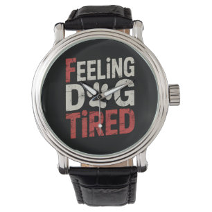 Voel je hond vermoeid Grappige Retro  Horloge