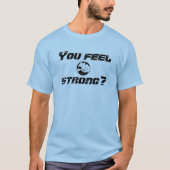 Voel je je sterk? t-shirt (Voorkant)