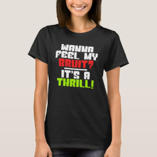 Voel je mijn Bruit? Het is een Thrill - een dialys T-shirt